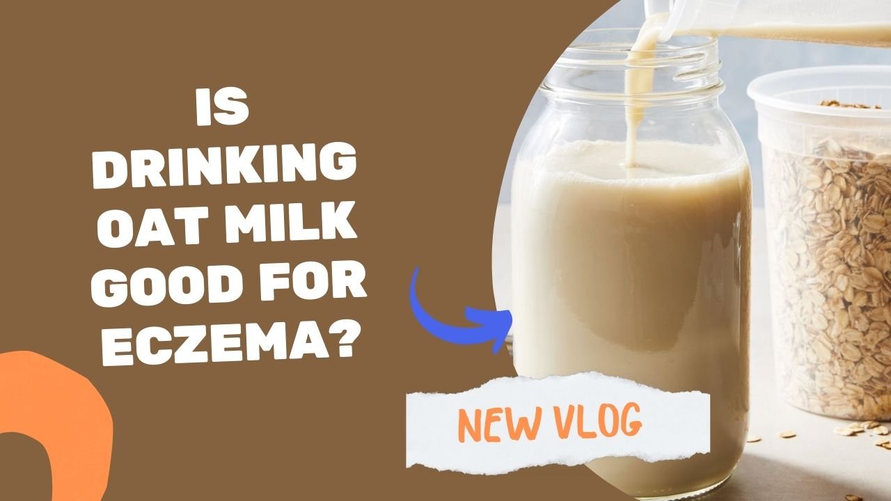 Is Drinking Oat Milk Good For Eczema